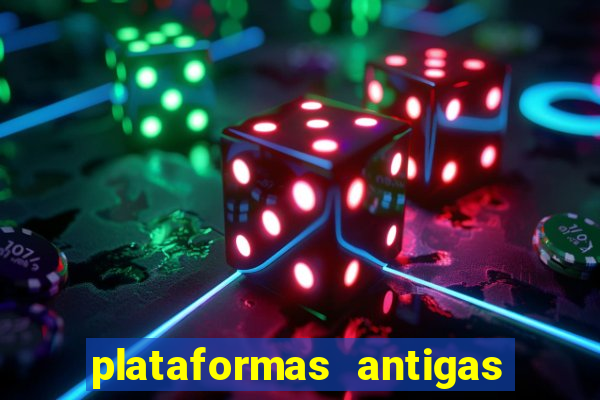 plataformas antigas de slots